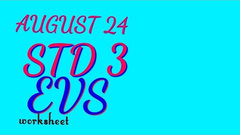 victers channel class 3 evs today worksheet august 24, std 3 evs unit 1, victers channel std 3 evs