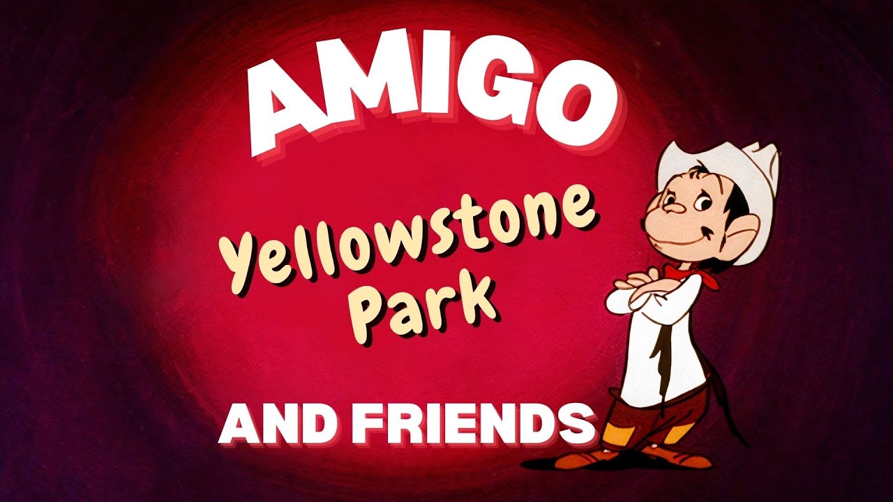 Yellowstone Park Amigo and Friends Cantinflas Show YouTube