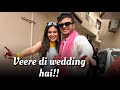 Veere di wedding vlog  tanshi vlogs