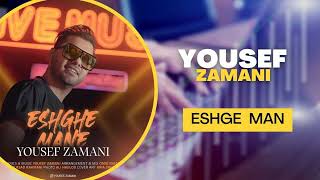 Yousef Zamani  - Eshghe Mane - یوسف زمانی - عشق منه