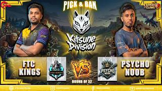 🔴 LIVE | COC: ROUND OF 32 | Psycho Noob✔️ VS. FTC KINGS 🔥 | PICK &amp; BAN 🚫 | HHL KITSUNE DIVISION