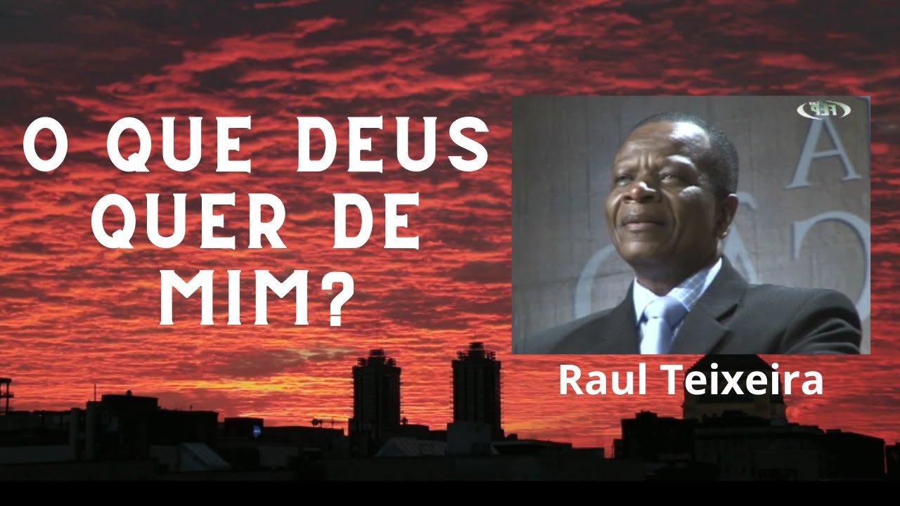 O que Deus quer de mim? - Raul Teixeira