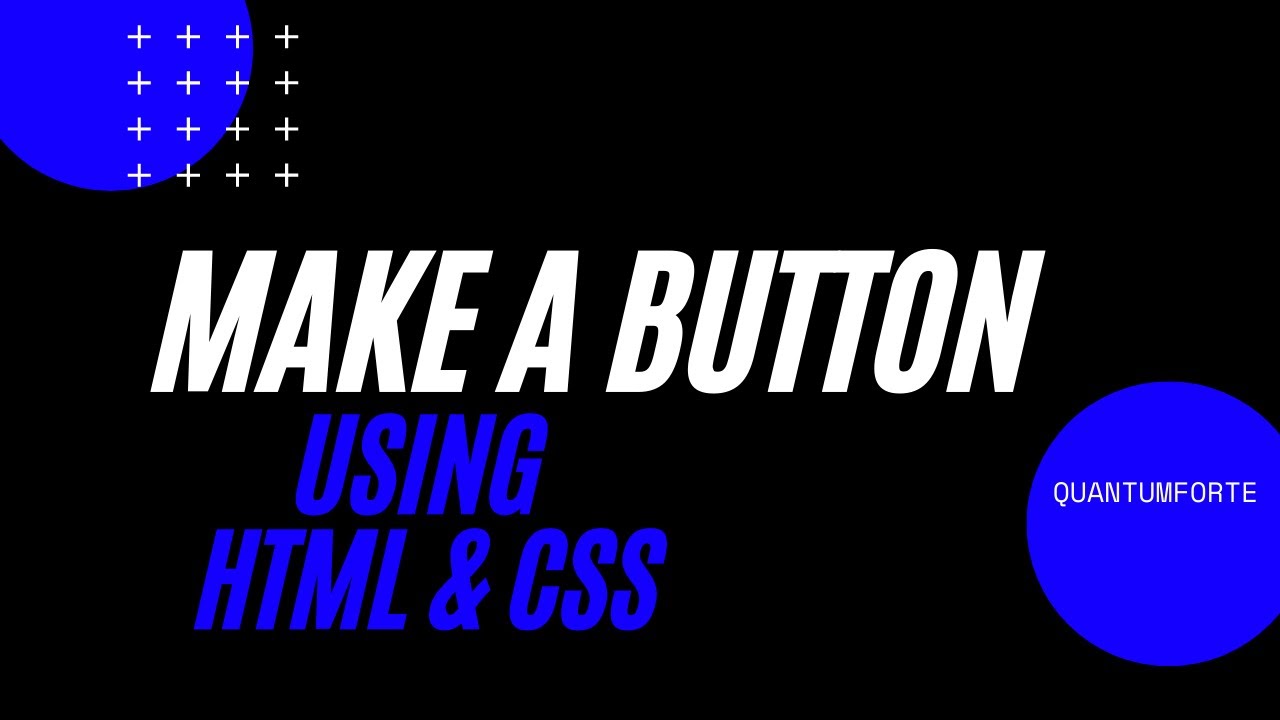 Animated Button Tutorial | HTML & CSS | QuantumForte - YouTube