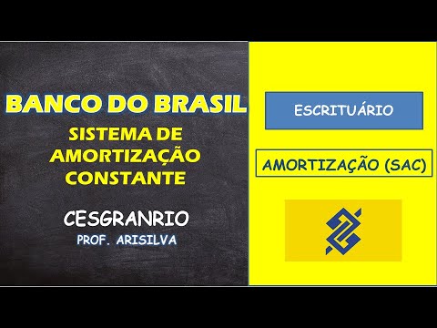 SISTEMA DE AMORTIZAÇÃO CONSTANTE (SAC)-BANCO DO BRASIL- CESGRANRIO