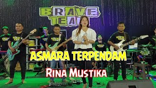 Asmara Terpendam-BRAVE TEAM(Rina Mustika)