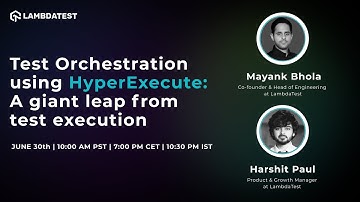 Test Orchestration Using HyperExecute | Faster Time-To-Market💯| Webinar Teaser | LambdaTest