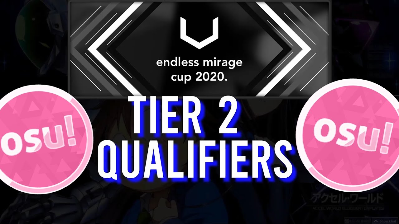 Endless Mirage Tournament Tier 2 Qualifiers Osu Youtube