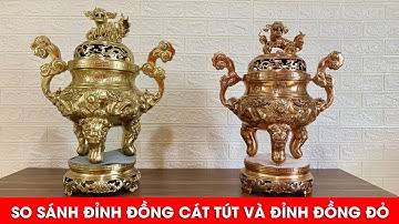 So Sánh Đỉnh Đồng Cát Tút Và Đỉnh Đồng Đỏ | Xưởng Đồng Đông Sơn