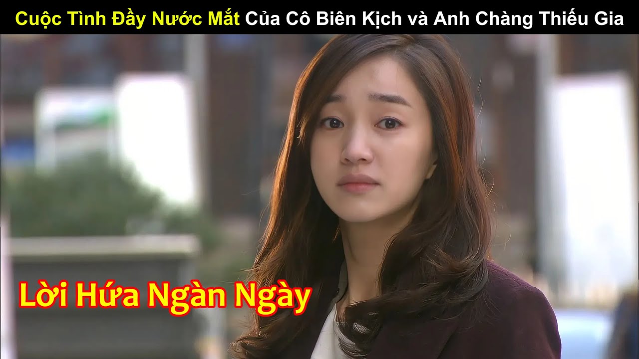 [Review Phim] Cuộc Tình Đầy Nước Mắt Của Cô Biên Kịch và Anh Chàng Thiếu Gia
