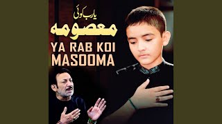 Download Lagu Ya Rab Koi Masooma (Bibi Sakina Noha)