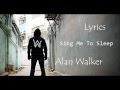 SING ME TO SLEEP - Alan Walker - Lyrics