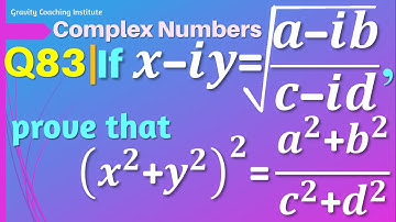Q83 | If x-iy=√((a-ib)/(c-id)), prove that (x^2+y^2)^2=(a^2+b^2)/(c^2+d^2) | Complex Numbers
