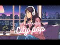 【Love Songs City Pop Playlist】失恋や片思いの切ない歌詞が心に響くplaylist🎧 /邦楽/