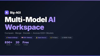 Big-AGI: Multi-Model AI Workspace (Tutorial)