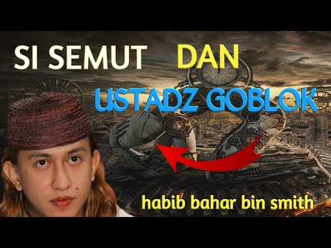 USTADZ GOBLOK | CERAMAH HABIB BAHAR BIN SMITH USTADZ GOBLOK | CERAMAH HABIB BAHAR BIN SMITH
