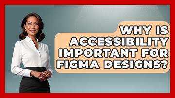 Why Is Accessibility Important For Figma Designs? - Graphic Design Nerd