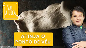 Como dar o ponto de véu na massa?