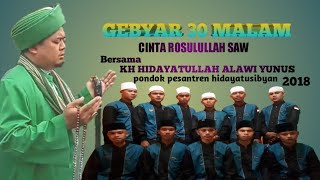 GEBYAR 30 MALAM CINTA ROSUL BERSAMA KH HIDAYATULLAH ALAWI YUNUS PP HIDAYATUSSIBYAN_Sibyantv