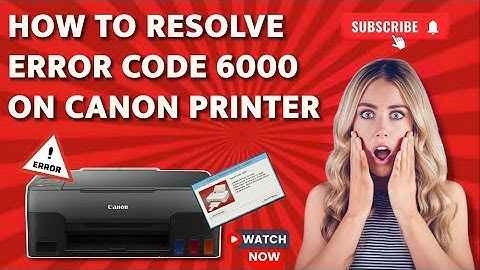 How To Fix Error Code 6000 - Canon Printer | Canon Support Code 6000 [Fixed] | Canon Printer Support
