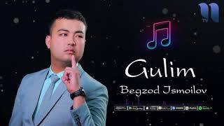 Begzod Ismoilov - Gulim | Бегзод Исмоилов - Гулим (music version) Resimi