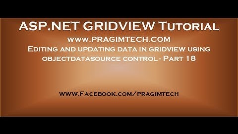Editing and updating data in gridview using objectdatasource control - Part 18