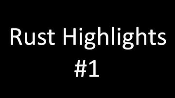 Rust Highlights #1