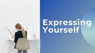 Expressing Yourself
