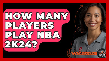 How Many Players Play NBA 2K24? - The Basketball Xpert