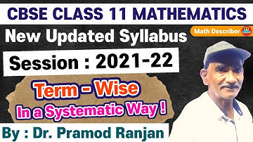 CBSE Class 11 | Detailed Mathematics Syllabus | Session : 2021-22 | Term Wise | In a Systematic Way
