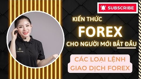 Bài 18: Các loại lệnh giao dịch Forex