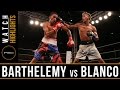Barthelemy vs Blanco HIGHLIGHTS: March 28, 2017 - PBC on FS1