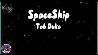 TOB Duke - Spaceship (Lyrics)