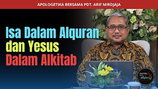 MURTADIN Pdt. Arif Mirdjaja :| Isa dalam Alquran dan Yesus dalam Alkitab | Sabtu, 08 Maret 2025