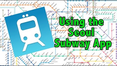 How To Use The Seoul Subway App