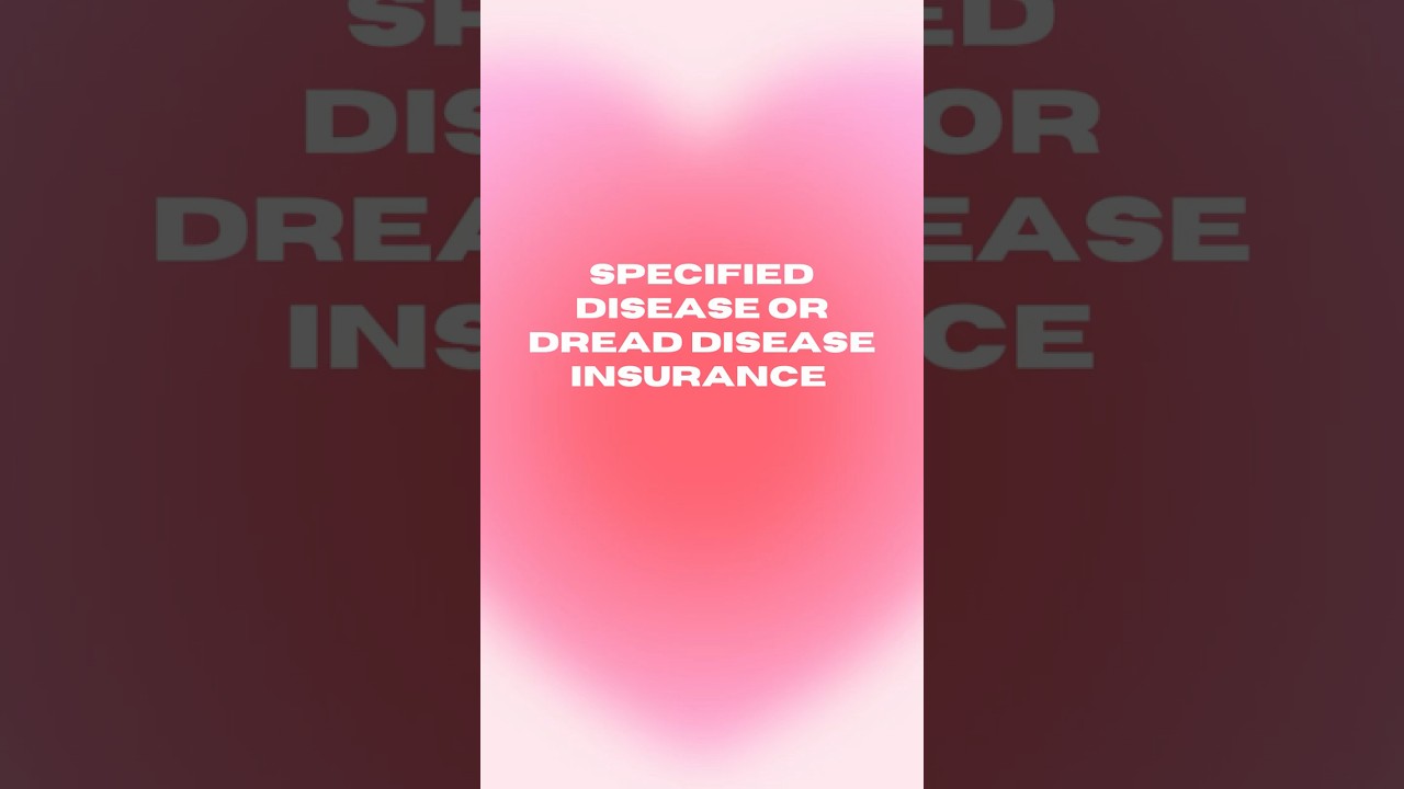 Specified disease or dread disease insurance 