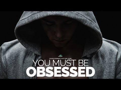It Must Be An Obsession - Motivational Speech