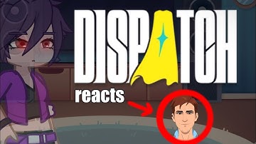 Dispatch React to Robert || Gacha react || Dispatch || Future
