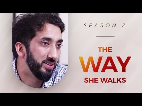 The Way She Walks - Amazed by the Quran w/ Nouman Ali Khan