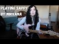 NIRVANA - SAPPY (guitar cover)