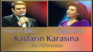 Kaşların Karasına / Yıldırım Bekçi & Gülşen Kutlu / DUETS - DÜETLER / Part 13 Resimi