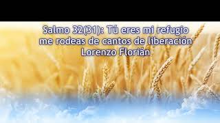 Video thumbnail of "Salmo 32(31):  Tú Eres Mi Refugio Me Rodeas de Cantos de Liberación - Lorenzo Florián"