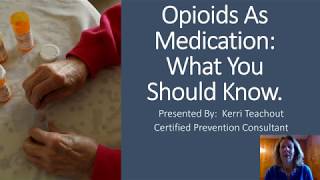 Opioid Education Segment 1 - Opioids as Medication: What you Should Know