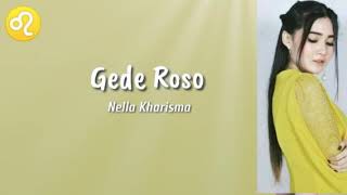 Nella Kharisma - Gede Roso ( Lirik Video)