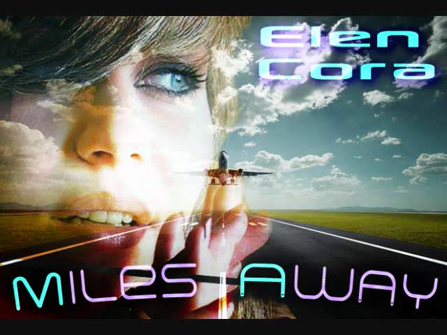 Elen Cora - Miles Away