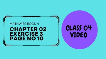 MATHS WISE, BOOK 4, CLASS 4, CH NO  2, PG NO 10  EX NO 3 SOLVED