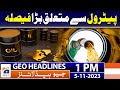 Geo Headlines Today 1 PM | Govt Big Decision Regarding Petrol | 5th November 2023