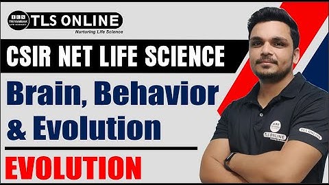 Evolution & Behavior I Brain, Behavior & Evolution I CSIR NET Life Sciences | Ashutosh Tiwari |