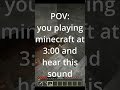 POV: you are playing Minecraft at 3:00 and hear THAT sound... #short #shorts #minecraft #herobrine