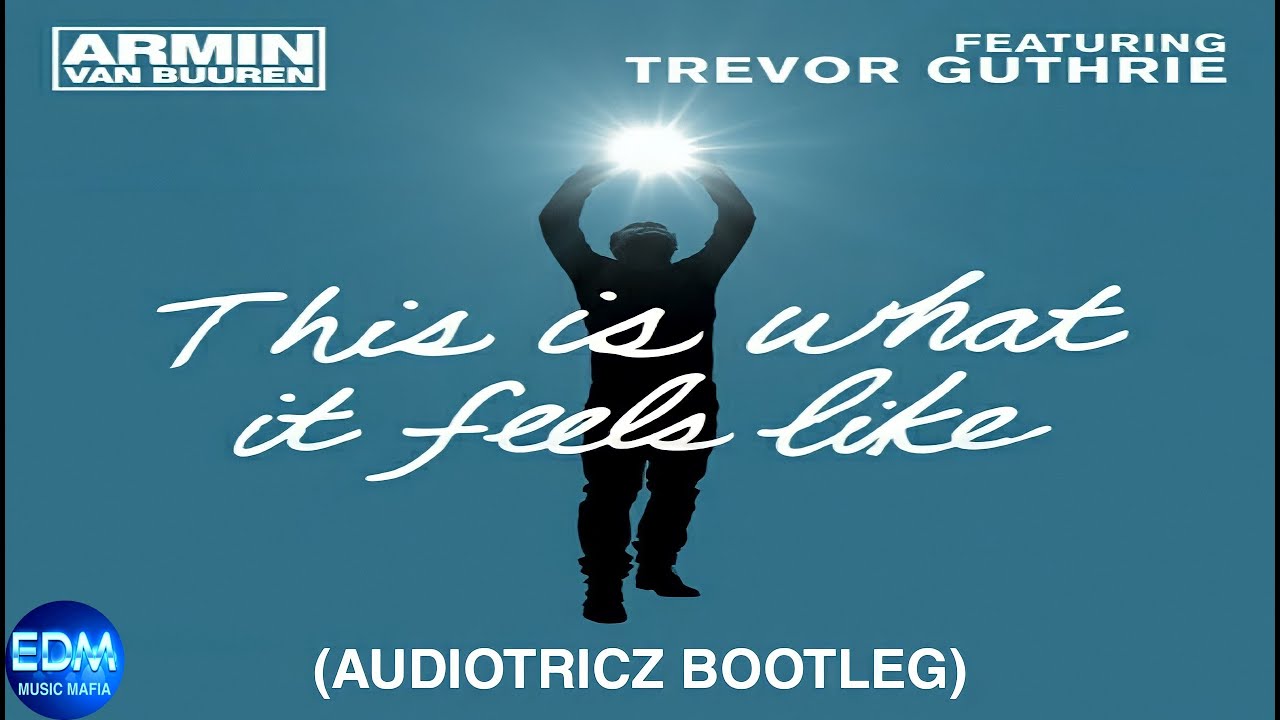 This is what it feels like. Trevor guthrie feat van buuren. Armin van buuren - this is me:feel again ziggo dome альбом. пластинка виниловая armin van buuren - mirage (2lp). Armin van buuren ft\.