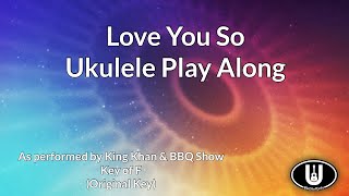 ukeplayalongs: Love You So - The King Khan & BBQ Show - Key of F